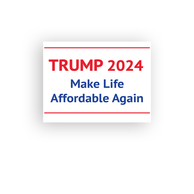 TRUMP 2024 ("Affordable" Variations) Yard Sign (Sign ONLY) | Choose Variation & Quantity